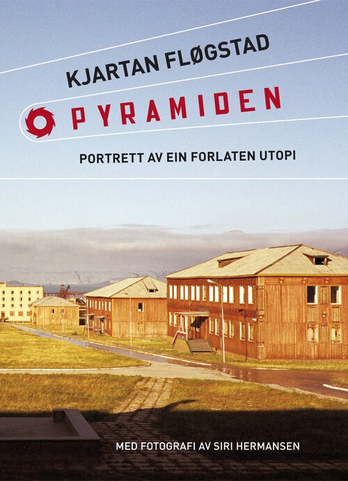 Cover of Pyramiden. Portrait of an abandoned utopia