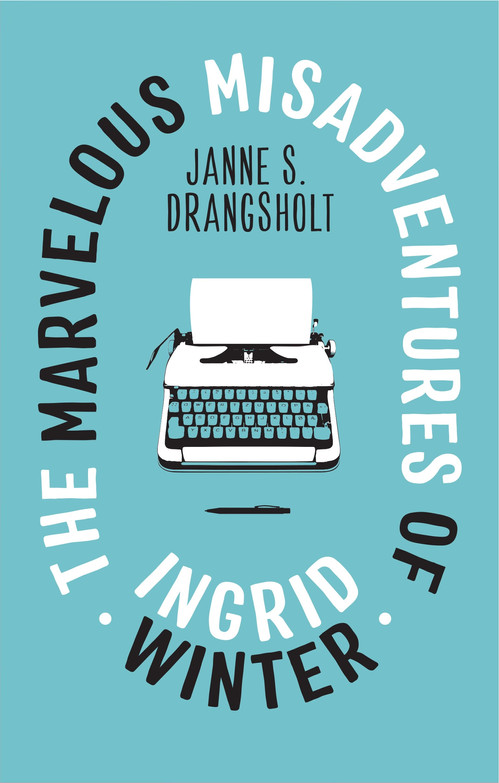 Cover of The Marvelous Misadventures of Ingrid Winter