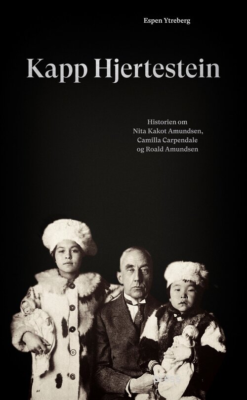 Cover of Cape Heartstone: The Story of Nita Kakot Amundsen, Camilla Carpendale and Roald Amundsen
